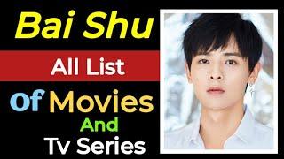 Bai Shu All List Of Movies And Tv Series  Bai Shu All Movies List  Bai Shu All Tv Series List