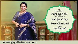 Pure Kanchi Bridal Pattu & Pure Chanderi Sico SAREES  #GayathriReddy 