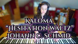 Kaloma Valse Hesitante - Johann C. Schmid - Piano Solo Waltz