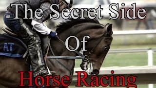 The Secret Side Of Horse Racing