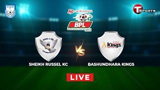 LIVE  Sheikh Russel KC vs Bashundhara Kings  BPL Football 20232024  T Sports