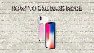 How To Use Dark Mode On Iphone