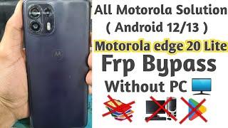 Motorola Edge 20 lite FRP Bypass Android 12  Motorola Android 1213 Frp Bypass Without PC    