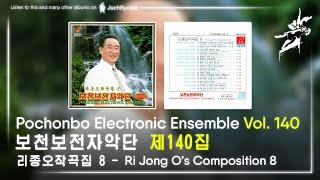Pochonbo Electronic Ensemble Vol. 140 - Ri Jong O’s Composition 8  보천보전자악단 제140집 - 리종오작곡집 8 CD