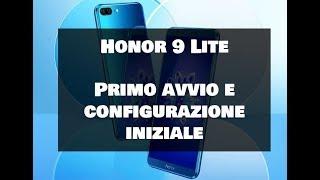 Honor 9 Lite Guida completa al Primo Avvio e configurazione Iniziale