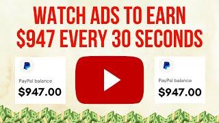 EARN $947 PAYPAL EVERY 30 SECONDS Watching Ads Make Money Online 2024
