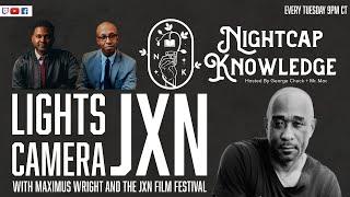 Lights Camera Jackson Maximus Wright and JXN Film Festival - Nightcap Knowledge 196