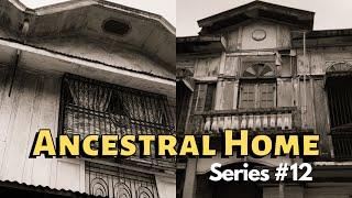 THE CASA CONSULADO 1920 & LEGAZPI HOUSE 1921  ANCESTRAL HOME SERIES #12