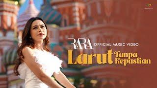 Rara Lida - Larut Tanpa Kepastian  Official Music Video