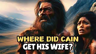 The ORIGIN Of Cains Wife  THE NEVER TOLD STORY ABOUT CAINS WIFE  Where Did Cain Get His Wife?