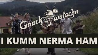 Gnackwatschn - I kumm nerma ham Official Video