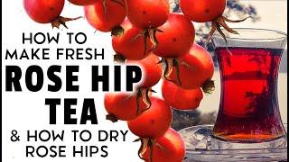 HOW TO MAKE ROSEHIP TEA + HOW TO DRY ROSE HIPS Rose Hip Tea From BOTH fresh & dried