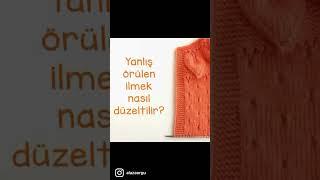 Yanlış Örülen İlmek Nasıl Düzeltilir? #shorts