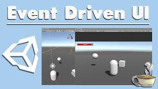 Game Architecture Tips - Event Driven UI - Unity