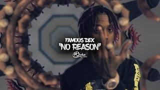 Famous Dex - No Reason Official Music Video