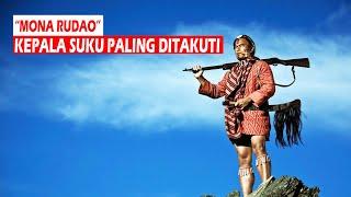 Bukan Sambo Inilah Sosok Kepala Suku Bernama Mona Rudao Yang Paling Ditakuti • Alur Cerita Sejarah