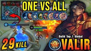 ONE VS ALL 29 Kills Valir Hard Carry Super Intense Battle - Build Top 1 Global Valir  MLBB