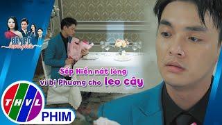 Sếp Hiển nát lòng vì bị Phương cho leo cây trong buổi hẹn hò lãng mạn  BÊN BỜ HẠNH PHÚC