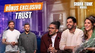 Bônus Exclusivo do Episódio 8 Trust - Experiência além do sabor  8ª Temporada  Shark Tank Brasil