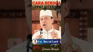 Cara berdoa cepat diijabah #ceramah #shorts #dasadlatiflucu #ustdasadlatif #dasadlatif