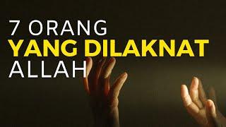 7 Orang Yang Dilaknat Allah