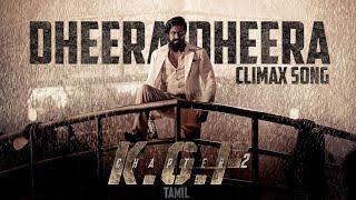 Dheera Dheera - Climax song  Kgf Chapter 2  Tamil  #kgfchapter2  #rockybhai #trending