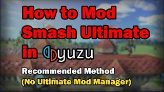 How to Mod Smash Ultimate in yuzu No Ultimate Mod Manager Recommended Method