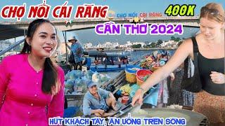 NGỠ NGÀNG CHỢ NỔI CÁI RĂNG CẦN THƠ 2024 - Khách Tây Kéo Nhau Về Trải Nghiệm ĂN UỐNG ĐÔNG VUI  KPVL