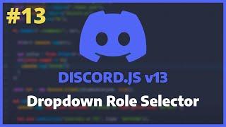 Discord.JS v13 - Dropdown Menu Roles Ep. 13