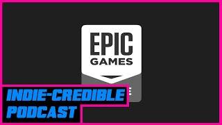 Indie-Credible Podcast S2 Ep24 - PC Players Need to Get Over EGS Exclusivity