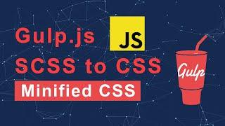 Gulp How to compile SASSSCSS to CSS and Minified  Gulp Minify CSS