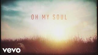 Casting Crowns - Oh My Soul Lyric Video