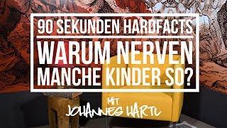 Warum nerven manche Kinder so? - 90 Sekunden Hardfacts mit Johannes Hartl​