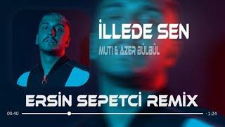 Muti & Azer Bülbül - İlle de Sen  Ersin Sepetçi Remix  Yoksan Vursunlar Valla Vursunlar