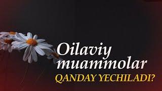 Oilaviy muammolar qanday yechiladi?  Shayx Muhammad Solih Munajjid