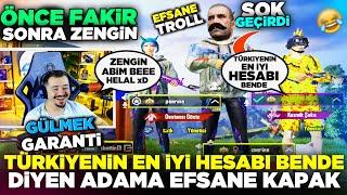 TÜRKİYENİN EN İYİ HESABI BENDE DİYEN ADAMA EFSANE KAPAK YAPTIM   PUBG MOBİLE TROLL