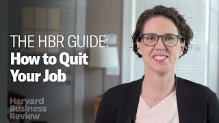 How to Quit Your Job The Harvard Business Review Guide