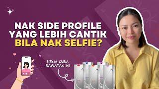 Beauty Tips  Nak side profile yang lebih cantik bila nak selfie?