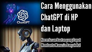 Cara Menggunakan ChatGPT di HP dan Laptop