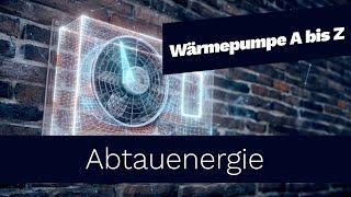 Abtauenergie & Abtauprozess  Wärmepumpe von A bis Z