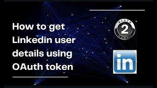 How to get Linkedin user details using OAuth token  Userinfo API