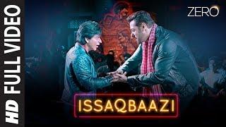 Zero ISSAQBAAZI Full Song  Shah Rukh Khan Salman Khan Anushka Sharma Katrina Kaif  T-Series