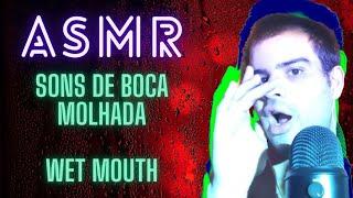 ASMR - SONS DE BOCA MOLHADAWET MOUTH SOUNDSASMR #asmr #masrloonasmr #tingles