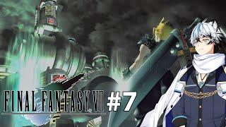 【FINAL FANTASY VII】#7  The Aeris blow was too much but were finally back to it