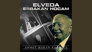 Elveda Erbakan Hocam