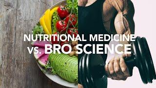 Nutritional Medicine VS. Bro Science with Ben Atkinson