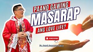 *PAANO GAWING MASARAP ANG LOVE LIFE* INSPIRING HOMILY II FR. JOWEL JOMARSUS GATUS