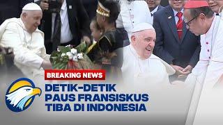 BREAKING NEWS - Momen Sejarah Detik-detik Paus Fransiskus Tiba di Indonesia