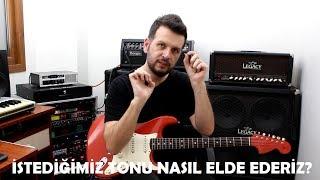 İstediğimiz tonu nasıl elde ederiz?