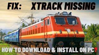 How to download and install Xtrack in Microsoft Train Simulator